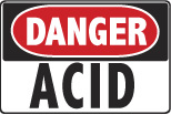 6-ACID Signs - OSHA 
DANGER ACID - Danger Acid