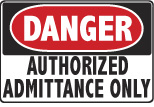 6-ADMIT Signs - OSHA 
DANGER AUTHORIZED ADMITTANCE ONLY - Danger Authorized Admittance Only