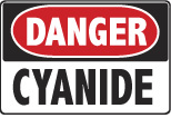 6-CYAN Signs - OSHA 
DANGER CYANIDE - Danger Cyanide