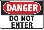 6-DONOT1 Signs - OSHA 
DANGER DO NOT ENTER - Danger Do Not Enter