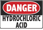 6-HYDRO Signs - OSHA 
DANGER HYDROCHLORIC ACID - Danger Hydrochloric Acid