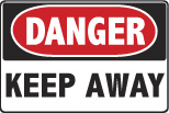 6-KEEP1 Signs - OSHA 
DANGER KEEP AWAY - Danger Keep Away