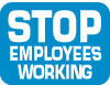 6SEW-B Signs - OSHA 
STOP EMPLOYEES WORKING - Stop Emplyees Working